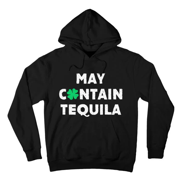 May Contain Tequila Irish Whiskey Lover Drinking Tall Hoodie