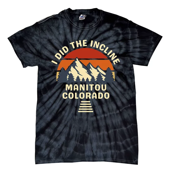 Manitou Colorado The Incline Hike I Did It Tie-Dye T-Shirt