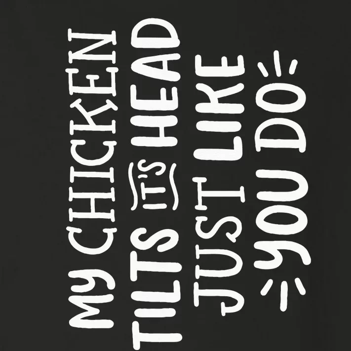 My Chicken Tilts Its Head Just Like You Do Funny Toddler Long Sleeve Shirt