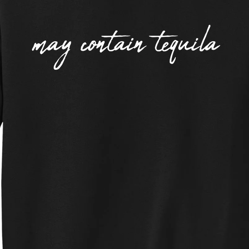 May Contain Tequila Sweatshirt