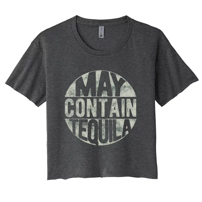 May Contain Tequila Women's Crop Top Tee