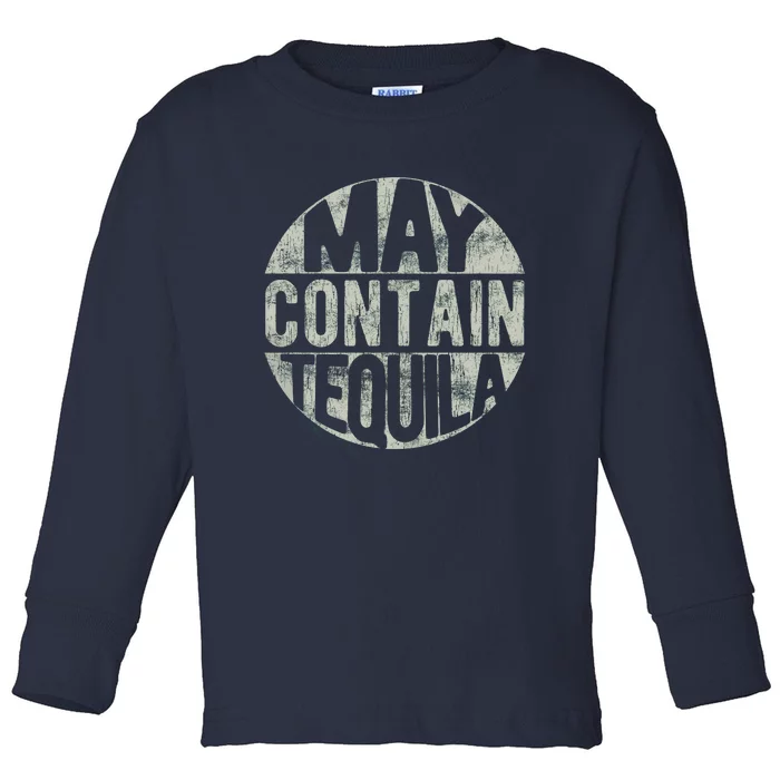 May Contain Tequila Toddler Long Sleeve Shirt