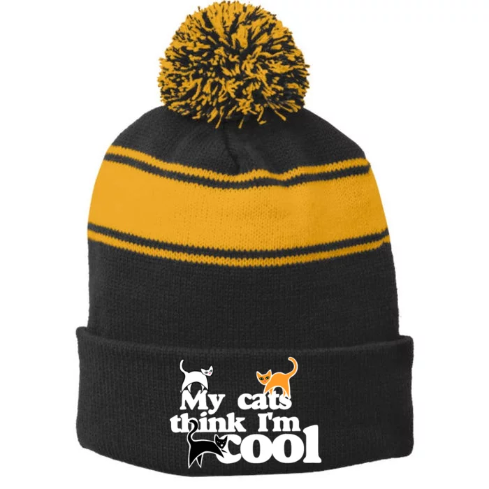 My Cats Think IM Cool Funny Cat Person Stripe Pom Pom Beanie