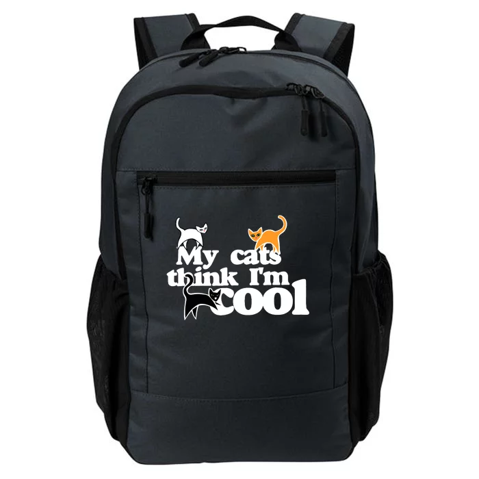 My Cats Think IM Cool Funny Cat Person Daily Commute Backpack