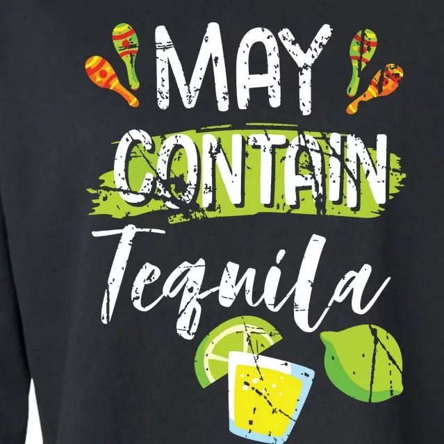 May Contain Tequila Cinco De Mayo Party Drinking Cropped Pullover Crew