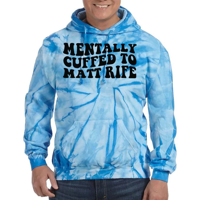 Mentally Cuffed To Matt Rife Two Sided Tie Dye Hoodie