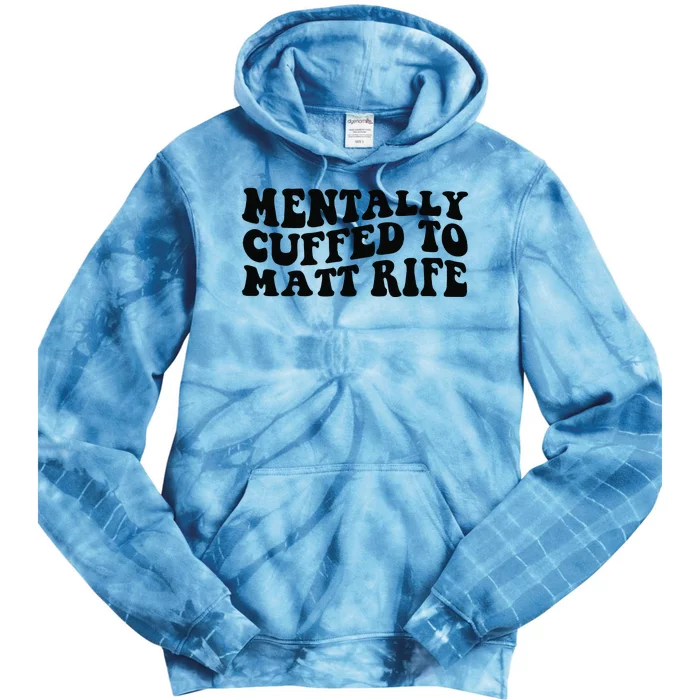 Mentally Cuffed To Matt Rife Two Sided Tie Dye Hoodie