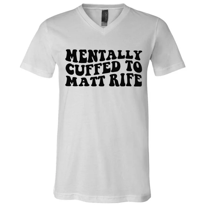 Mentally Cuffed To Matt Rife Two Sided V-Neck T-Shirt