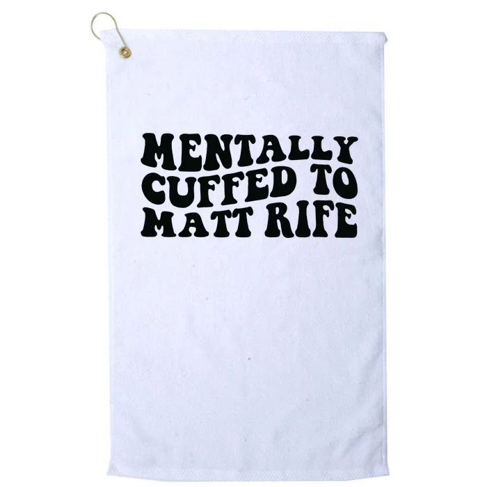 Mentally Cuffed To Matt Rife Two Sided Platinum Collection Golf Towel