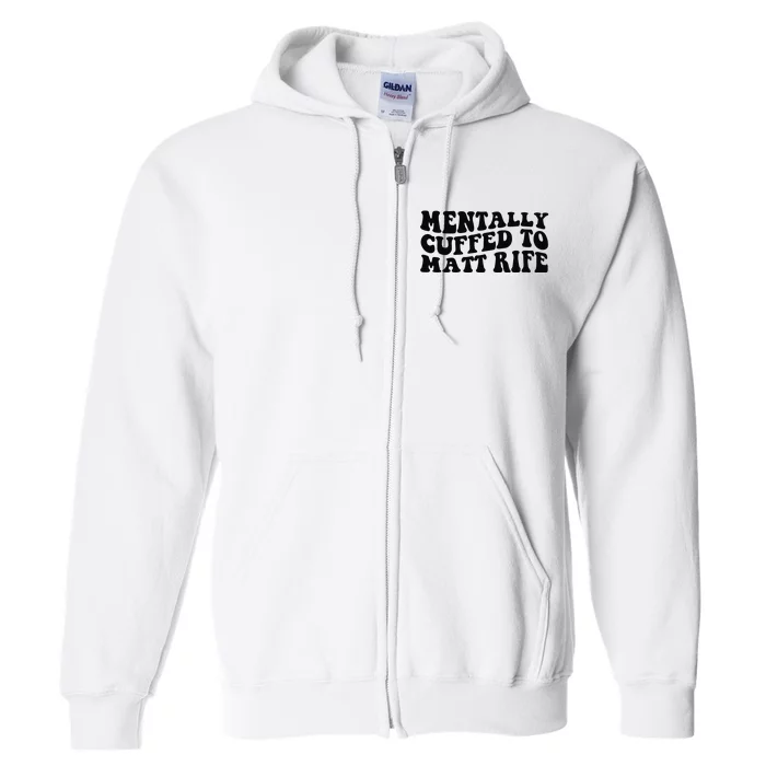 Mentally Cuffed To Matt Rife Two Sided Full Zip Hoodie