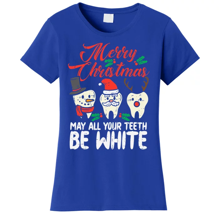 Merry Christmas Teeth Be White Funny Dentist Xmas Dental Gift Women's T-Shirt