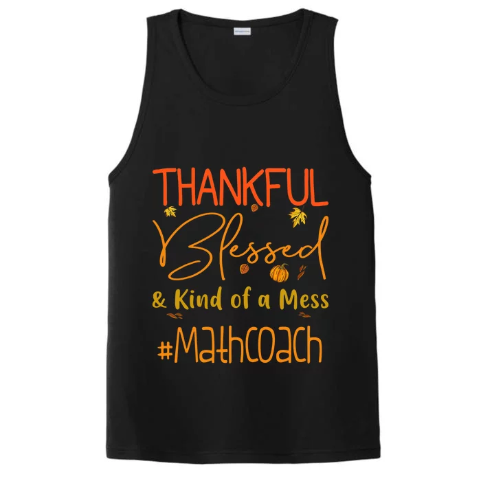 Math Coach Thankful Blessed And Kind Of A Mess Performance Tank