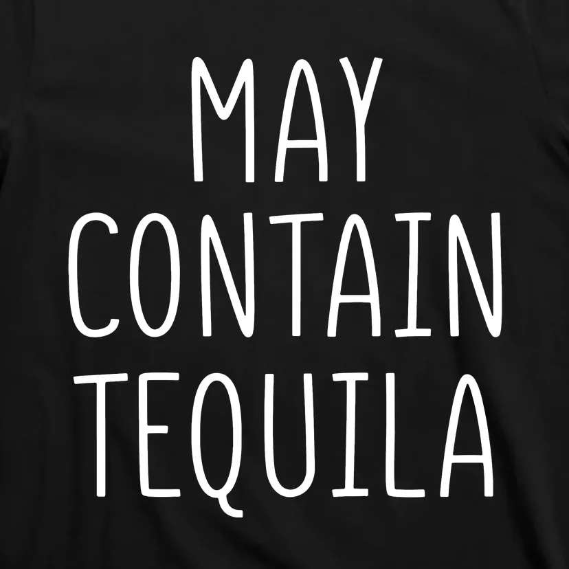 May Contain Tequila Shirt Cinco De Mayo Margarita Mamacita T-Shirt