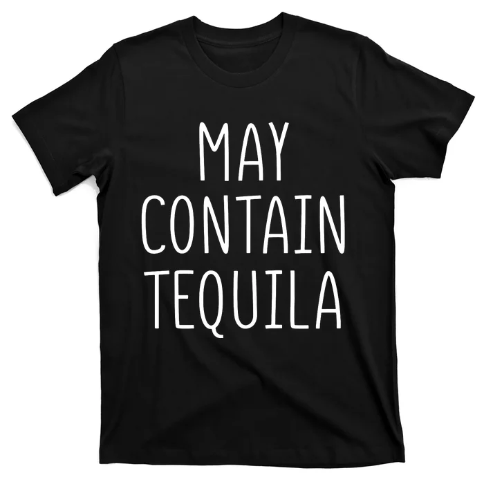 May Contain Tequila Shirt Cinco De Mayo Margarita Mamacita T-Shirt