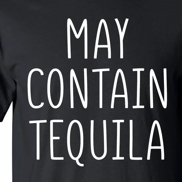 May Contain Tequila Shirt Cinco De Mayo Margarita Mamacita Tall T-Shirt