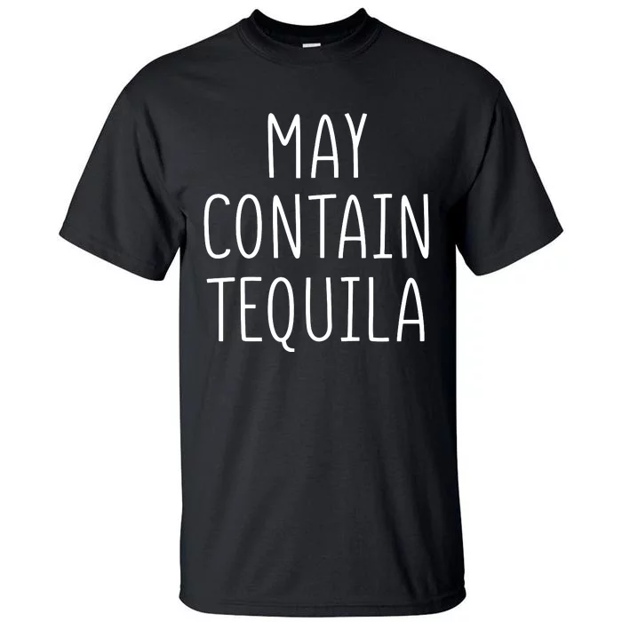 May Contain Tequila Shirt Cinco De Mayo Margarita Mamacita Tall T-Shirt