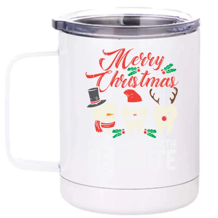 Merry Christmas Teeth Be White Funny Dentist Xmas Dental Funny Gift Front & Back 12oz Stainless Steel Tumbler Cup