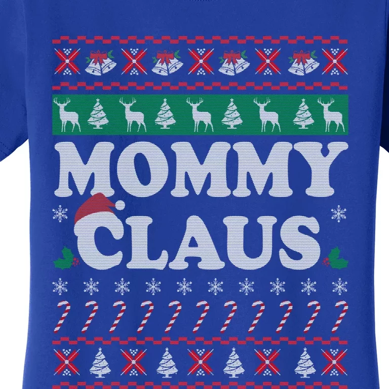 Mommy Claus Ugly Christmas Sweater Funny Gift For Mother Mom Gift Women's T-Shirt