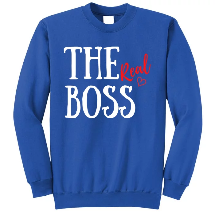 Matching Couples Valentine's I'm The Boss I'm The Real Boss Funny Gift Tall Sweatshirt