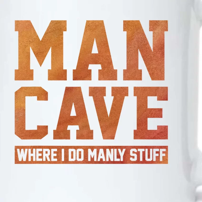 Man Cave Where I Do Manly Stuff Speleology Spelunking Caver Black Color Changing Mug