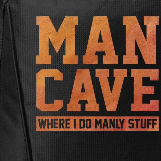 Man Cave Where I Do Manly Stuff Speleology Spelunking Caver City Backpack