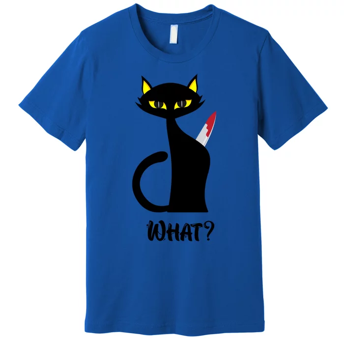 Murderous Cat With Knife Funny Black Cat What Gift Premium T-Shirt