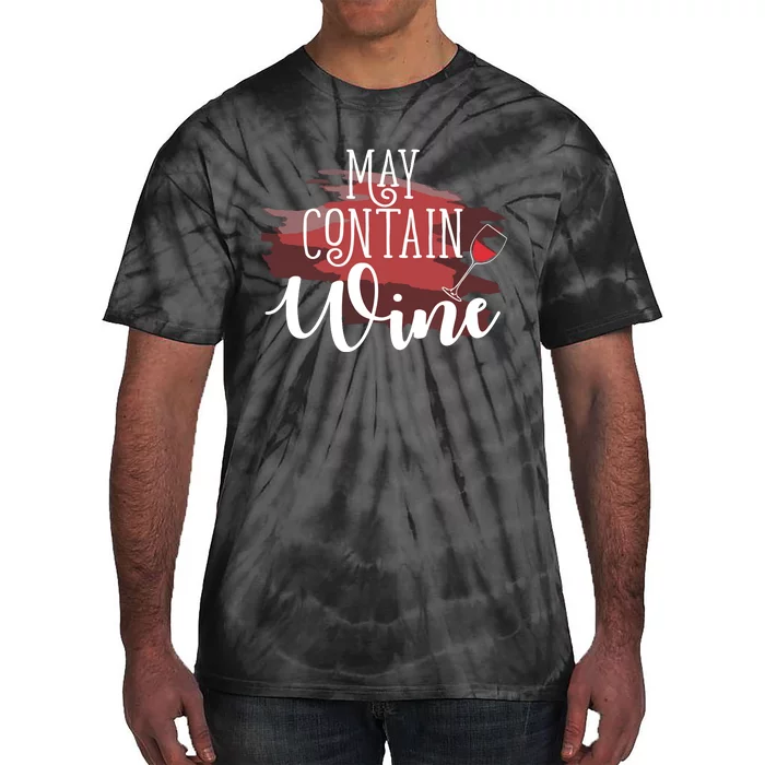 May Contain Wine Drinking Wine Tie-Dye T-Shirt