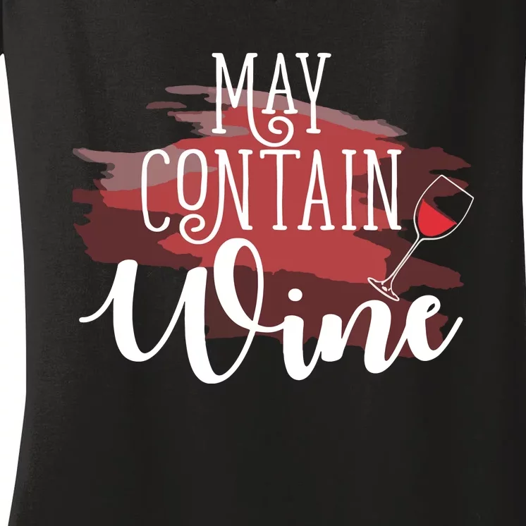 May Contain Wine Drinking Wine Women's V-Neck T-Shirt