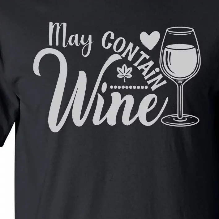 May Contain Wine Funny Wine Lover Gift For Her Tall T-Shirt