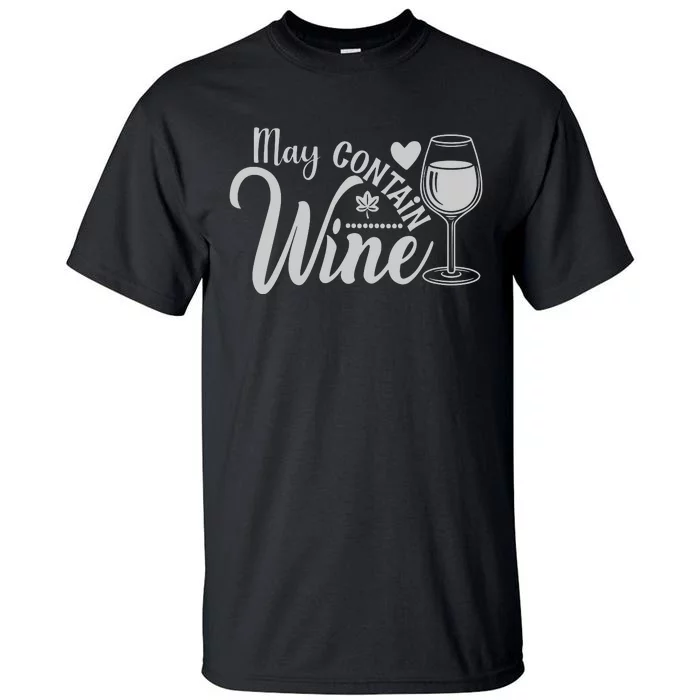 May Contain Wine Funny Wine Lover Gift For Her Tall T-Shirt