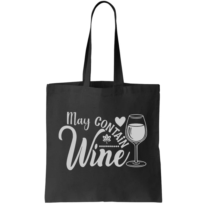 May Contain Wine Funny Wine Lover Gift For Her Tote Bag