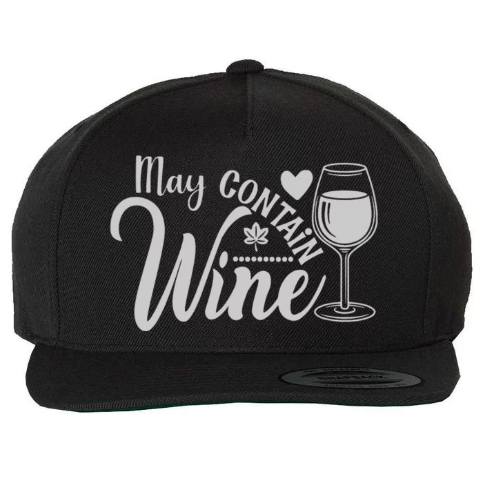 May Contain Wine Funny Wine Lover Gift For Her Wool Snapback Cap