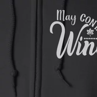 May Contain Wine Funny Wine Lover Gift For Her Full Zip Hoodie