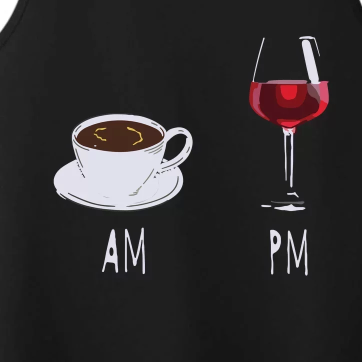 Morning Coffee Wine In The Evening Latte AM Wine PM Funny Performance Tank