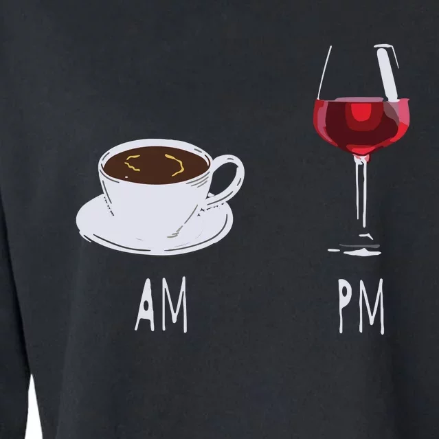 Morning Coffee Wine In The Evening Latte AM Wine PM Funny Cropped Pullover Crew