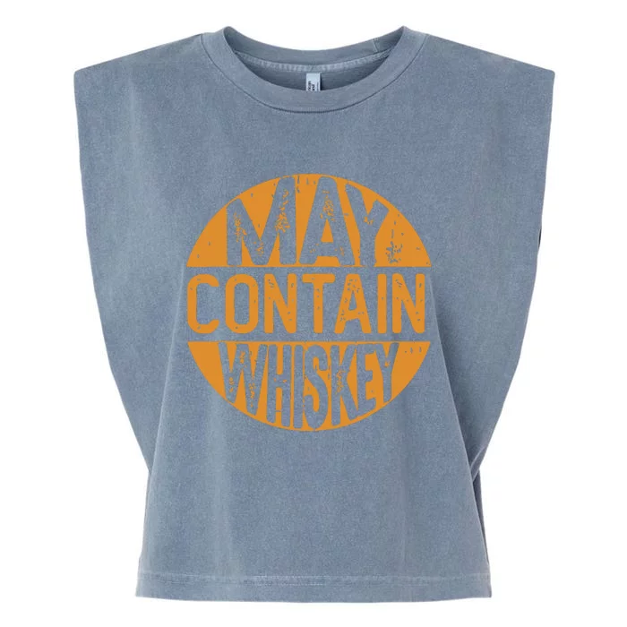 May Contain Whiskey Funny Liquor Drinking Garment-Dyed Women's Muscle Tee