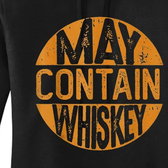 May Contain Whiskey Funny Liquor Drinking Women's Pullover Hoodie