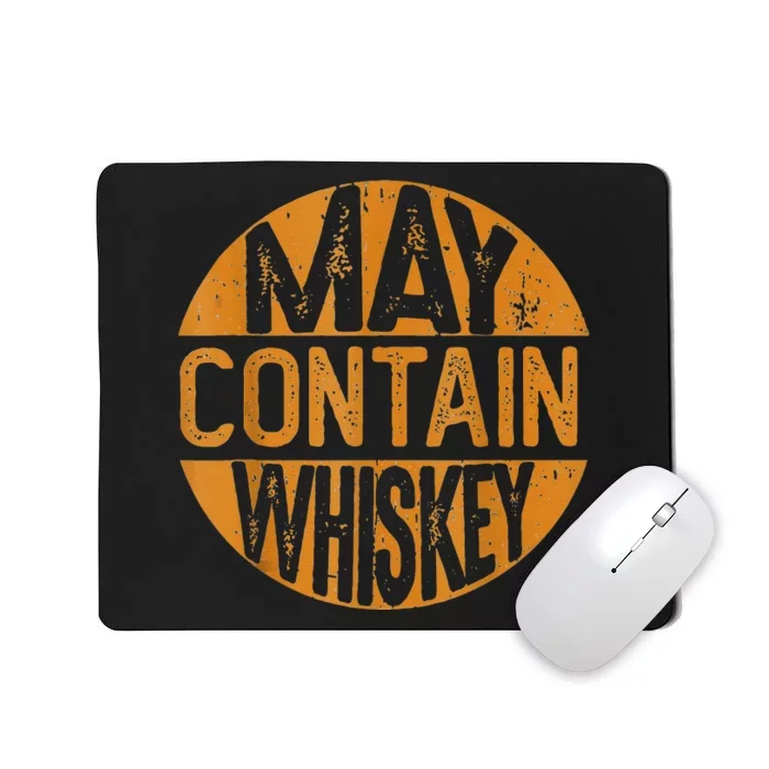 May Contain Whiskey Funny Liquor Drinking Mousepad