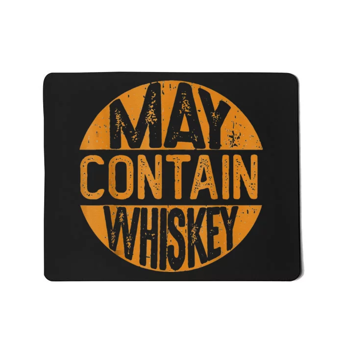 May Contain Whiskey Funny Liquor Drinking Mousepad