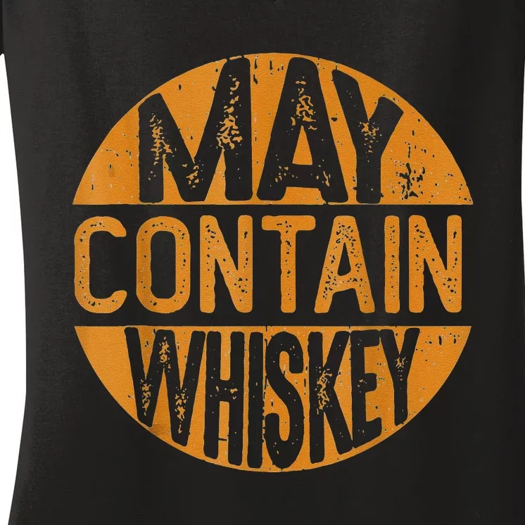 May Contain Whiskey Funny Liquor Drinking Women's V-Neck T-Shirt