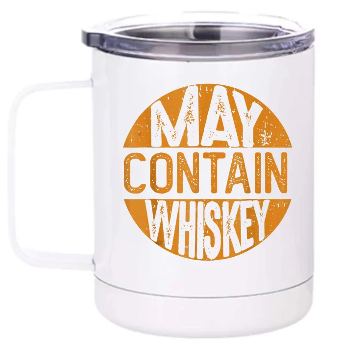 May Contain Whiskey Funny Liquor Drinking Front & Back 12oz Stainless Steel Tumbler Cup