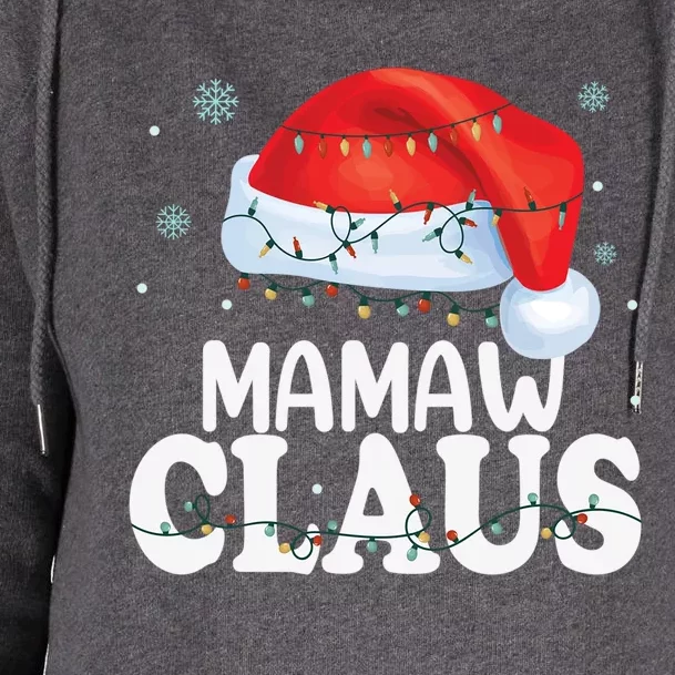 Mamaw Claus Xmas Family Matching Funny Grandma Christmas Meaningful Gift Womens Funnel Neck Pullover Hood