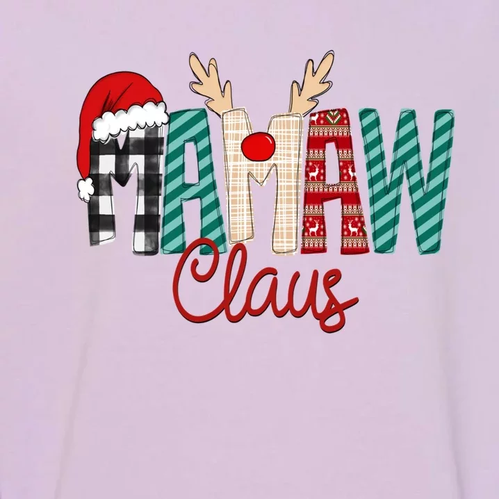 Mamaw Claus Xmas Happy Family New Santa Claus Christmas Gift Garment-Dyed Sweatshirt