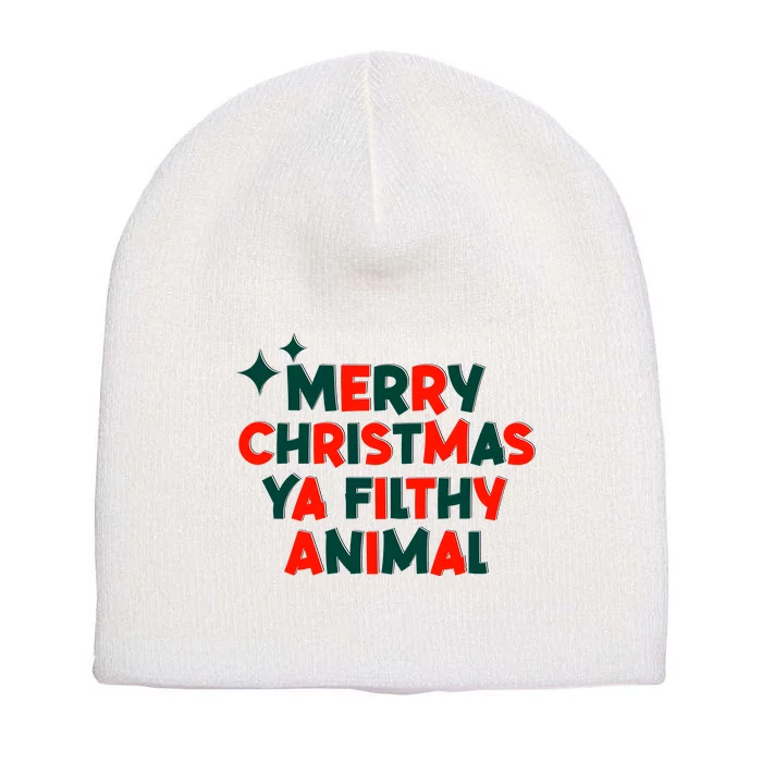 Merry Christmas Ya Filthy Animals Funny Christmas Short Acrylic Beanie