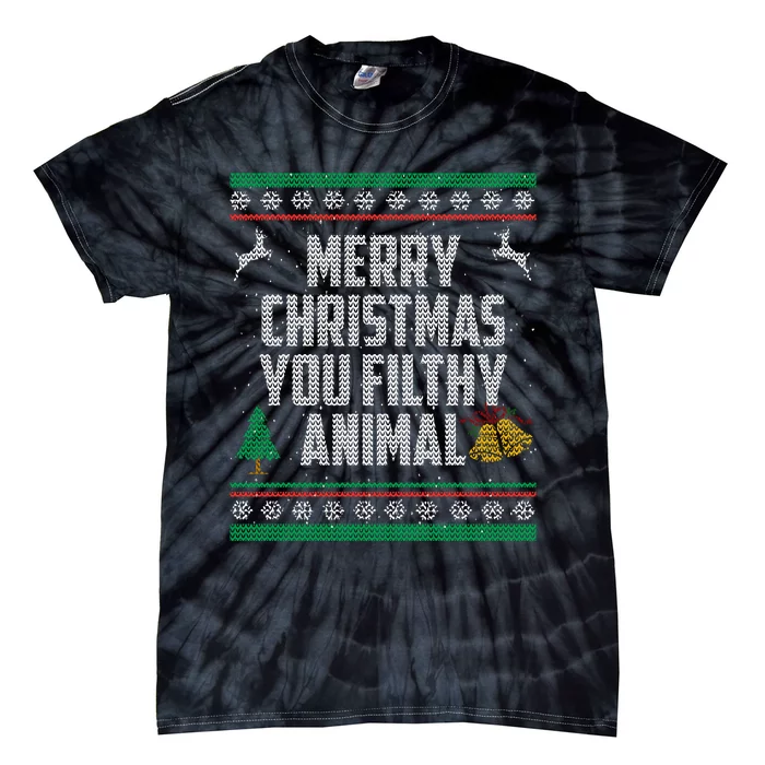 Merry Christmas You Filthy Animal Ugly Tie-Dye T-Shirt