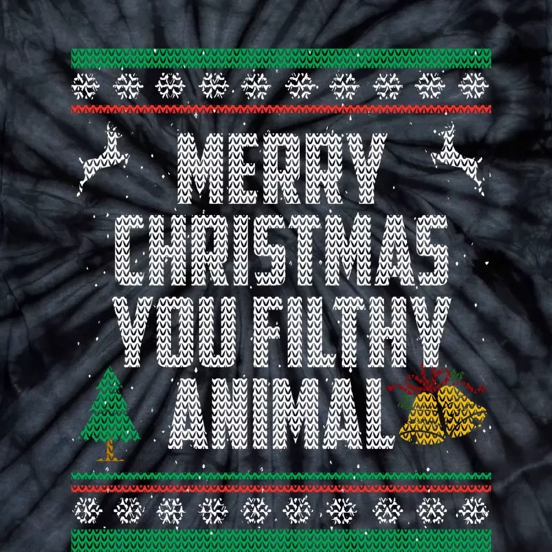 Merry Christmas You Filthy Animal Ugly Tie-Dye T-Shirt