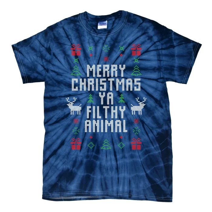 Merry Christmas Ya Filthy Animal Ugly Christmas Sweater Classic Tie-Dye T-Shirt