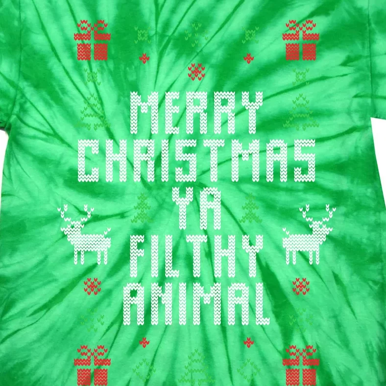 Merry Christmas Ya Filthy Animal Ugly Christmas Sweater Tie-Dye T-Shirt