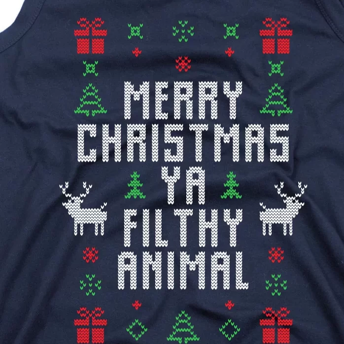 Merry Christmas Ya Filthy Animal Ugly Christmas Sweater Tank Top