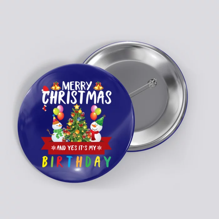 Merry Christmas Yes ItS My Birthday Holiday Christmas Gift Meaningful Gift Button